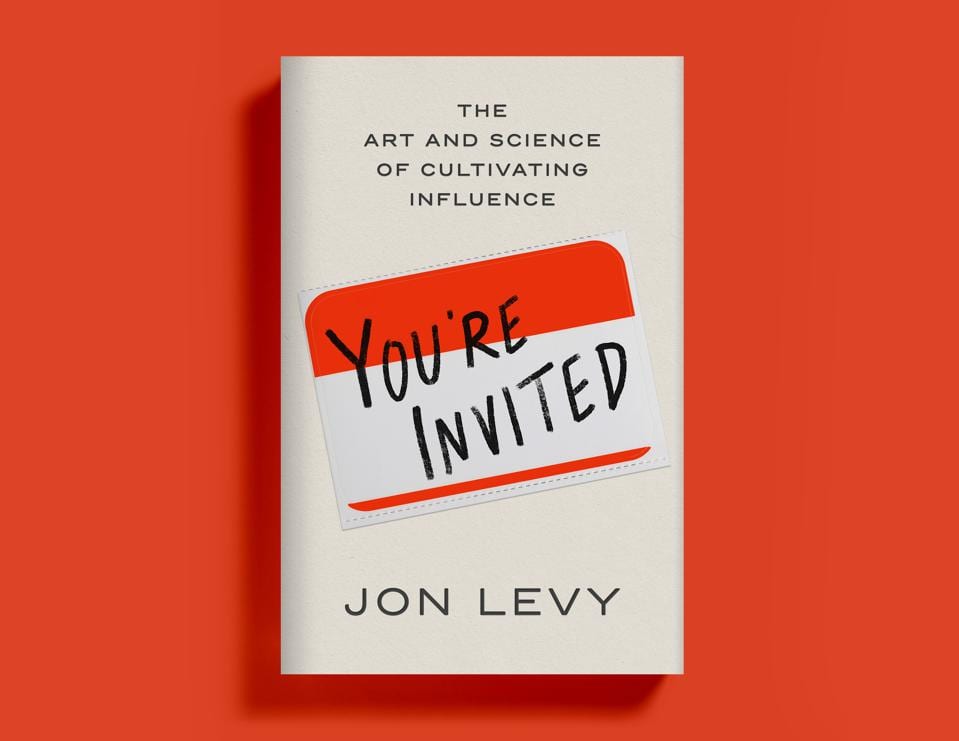Photo of cover of the book "You're Invited - The Art and Science of Cultivating Influence" by Jon Levy
