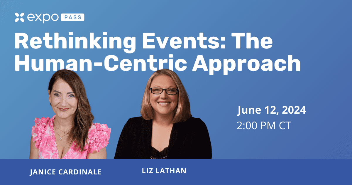 Rethinking Events: The Human-Centric Approach - Expo, Inc.